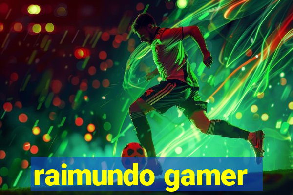 raimundo gamer